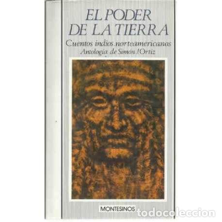 Libros: El poder de la tierra. Cuentos Indios Norteamericanos - Antolog&iacute;a de Sim&oacute;n J. Ort&iacute;z - Foto 1