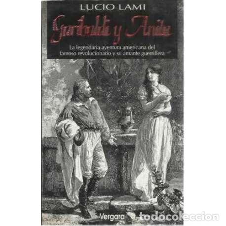 Libros: Garibaldi y Anita - Lucio Lami - Foto 1