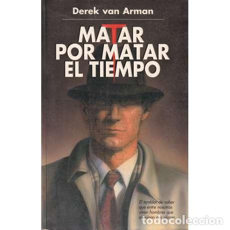 Libros: Matar por matar el tiempo - Derek van Arman - Foto 1