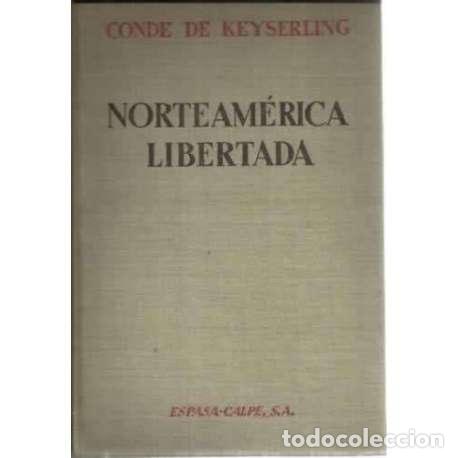 Libros: Norteam&eacute;rica libertada - Conde de Keyserling - Foto 1