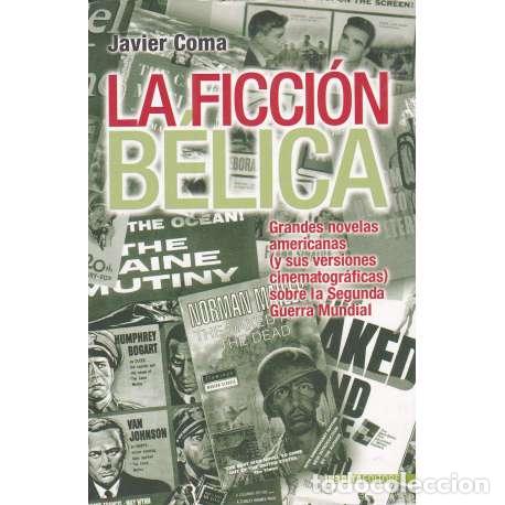 Libros: La ficci&oacute;n b&eacute;lica - Javier Coma - Foto 1