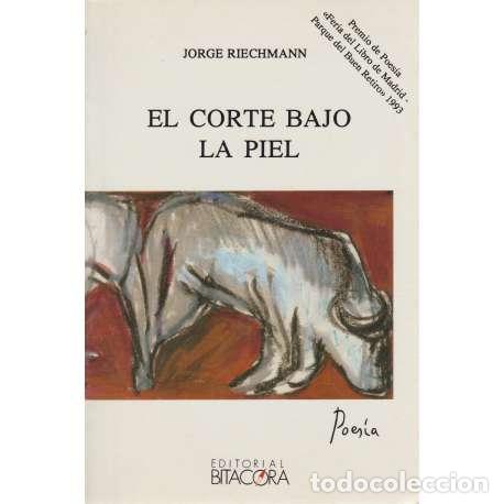 Libros: El corte bajo la piel - Jorge Riechmann - Foto 1