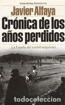 Libros: Cr&oacute;nica de los a&ntilde;os perdidos - Javier Alfaya - Foto 1