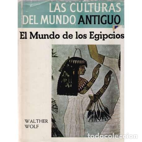 Libros: El mundo de los egipcios - Wolf, Walter - Foto 1