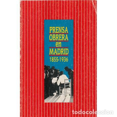 Libros: Prensa obrera en Madrid 1855-1936 - VV. AA. - Foto 1