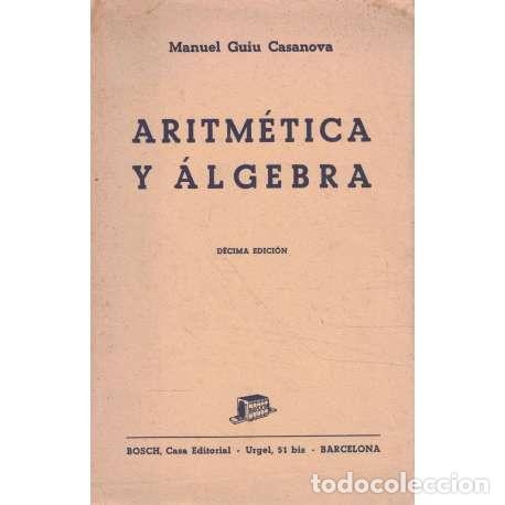 Libros: Aritm&eacute;tica y &aacute;lgebra - Guiu Casanova, Manuel - Foto 1
