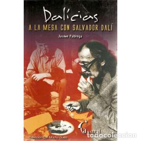 Libros: Dal&iacute;ceas. A la mesa con Salvador Dal&iacute; - Jaume F&aacute;brega - Foto 1