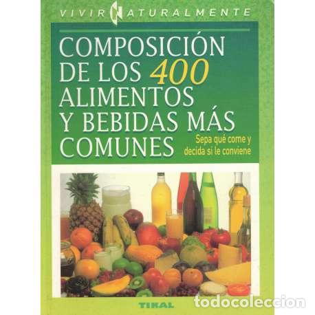 Libros: Composici&oacute;n de los 400 alimentos y bebidas m&aacute;s comunes - VV. AA. - Foto 1