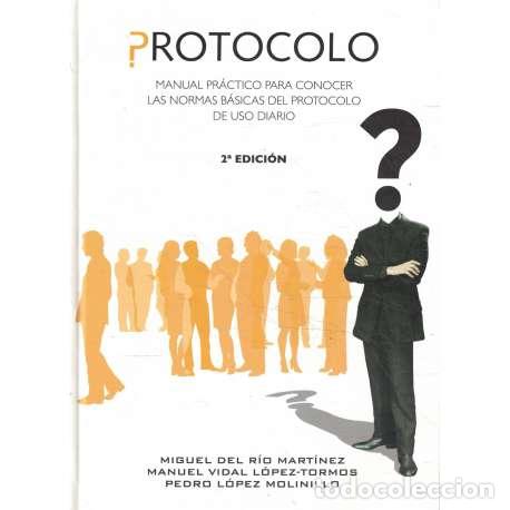 Libros: Protocolo. Manual pr&aacute;ctico para conocer las normas b&aacute;sicas del protocolo de uso diario - del R&iacute;o Mar - Foto 1