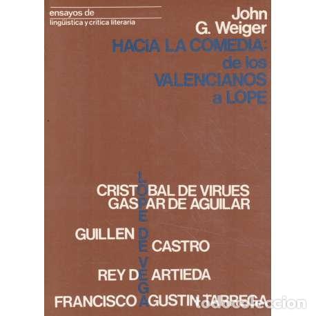 Libros: Hacia la comedia: de los valencianos a Lope - Weiger, John G - Foto 1