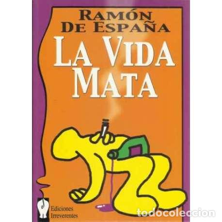 Libros: La vida mata - Ram&oacute;n de Espa&ntilde;a - Foto 1