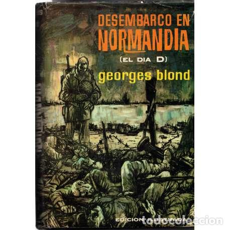 Libros: Desembarco en Normand&iacute;a (El d&iacute;a D) - Georges Blond - Foto 1