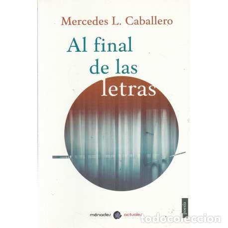 B&uuml;cher: Al final de las letras - Mercedes L. Caballero
