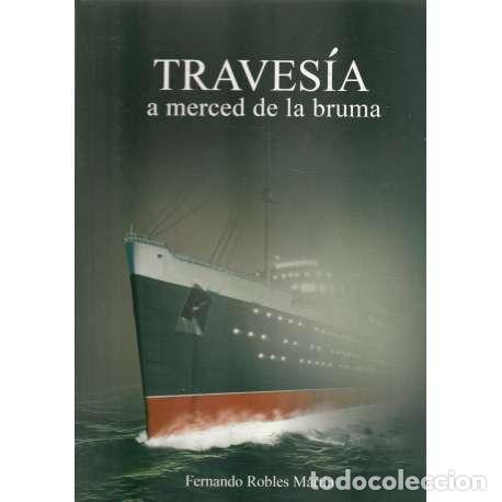 Libros: Traves&iacute;a a merced de la bruma - Robles Mart&iacute;n, Fernando