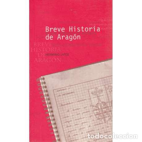 Libros: Breve Historia de Arag&oacute;n - Lafoz, Herminio - Foto 1