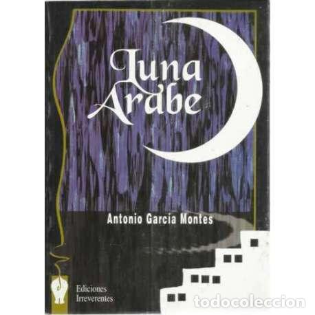 Libros: Luna &Aacute;rabe - Antonio Garc&iacute;a Morales - Foto 1