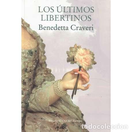 Libros: Los &uacute;ltimos libertinos - Craveri, Benedetta - Foto 1