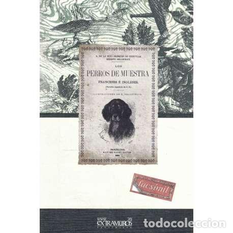 Libri di seconda mano: Los perros de muestra franceses e ingleses - A. de la Rue (Marques de Cherville)/ Bellecroix, Ernest