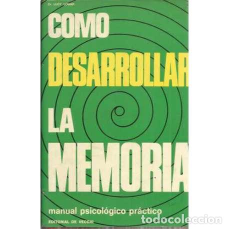 Libros: Como desarrollar la memoria. Manual psicol&oacute;gico pr&aacute;ctico - Lucy Lowar - Foto 1