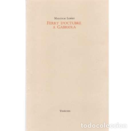 Libros: Ferry doctubre a Gabriola - Lowry, Malcolm - Foto 1
