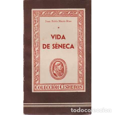 Libros: Vida de S&eacute;neca - M&aacute;rtir Rizo, Juan Pablo - Foto 1