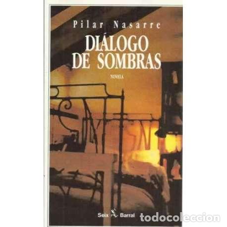 Libros: DI&Aacute;LOGOS DE SOMBRAS. Novela - Nasarre, Pilar - Foto 1