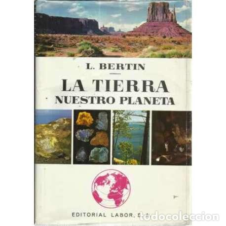 Libros: LA TIERRA NUESTRO PLANETA - Bertin, Le&oacute;n - Foto 1