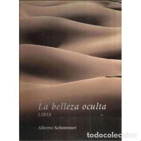 Libros: LA BELLEZA OCULTA. LIBIA - Schommer, Alberto - Foto 1