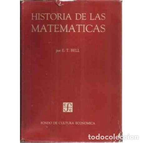 Libros: HISTORIA DE LAS MATEM&Aacute;TICAS - Bell, E. T - Foto 1