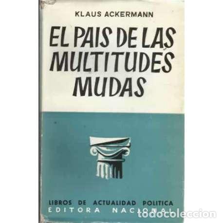 Libros: EL PA&Iacute;S DE LAS MULTITUDES MUDAS - Ackermann, Klaus - Foto 1