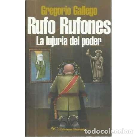 Libros: RUFO RUFONES. La lujuria del poder - Gallego, Gregorio - Foto 1