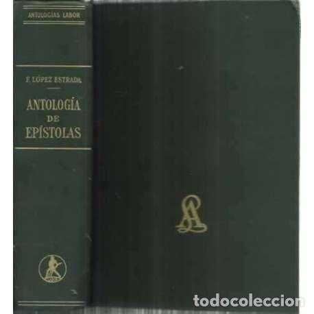 Libros: ANTOLOG&Iacute;A DE EP&Iacute;STOLAS - L&oacute;pez Estrada, Francisco - Foto 1