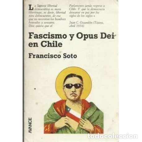Libri di seconda mano: FASCISMO Y OPUS DEI EN CHILE - Soto, Francisco