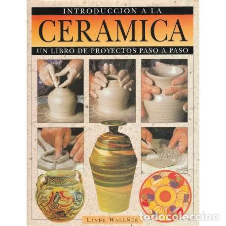Libros: Introducci&oacute;n a la cer&aacute;mica. Un libro de proyectos paso a paso - Wallner, Linde - Foto 1