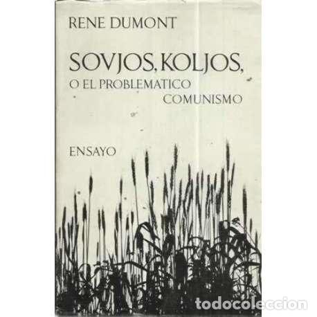 Libros: SOVJOS, KOLJOS O EL PROBLEM&Aacute;TICO COMUNISMO - Dumont, Ren&eacute; - Foto 1