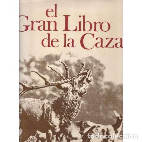 Libros: El gran libro de la caza - VV. AA. - Foto 1