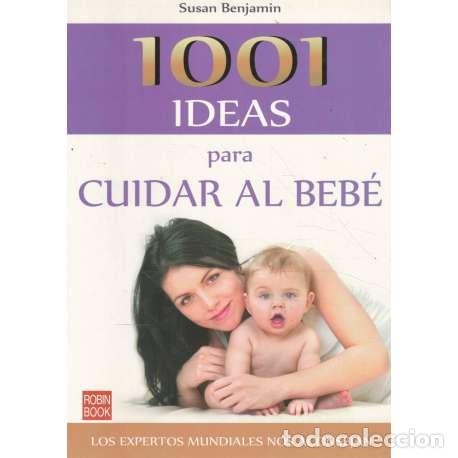 Libros: 1001 ideas para cuidar al beb&eacute; - Benjamin, Susan - Foto 1