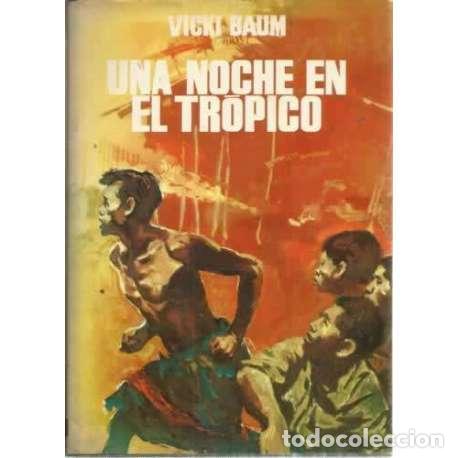 Libros: UNA NOCHE EN EL TR&Oacute;PICO - Baum, Vicki - Foto 1