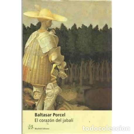 Libros: El coraz&oacute;n del jabal&iacute; - Porcel, Baltasar - Foto 1