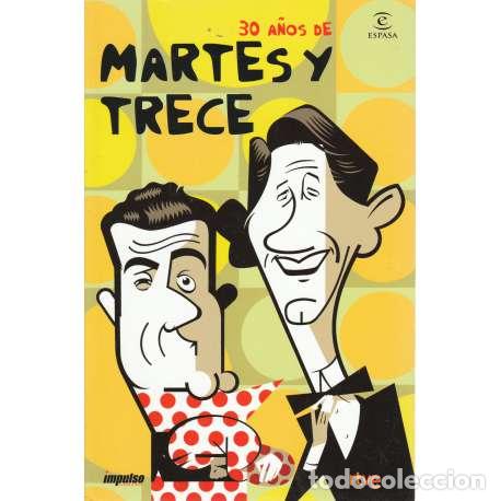 Libros: 30 A&ntilde;os de Martes y Trece - VV. AA. - Foto 1