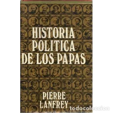 Libros: HISTORIA POL&Iacute;TICA DE LOS PAPAS - Lanfrey, Pierre - Foto 1