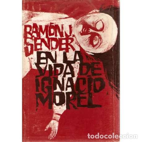 Libros: En la vida de Ignacio Morel - Ram&oacute;n J. Sender - Foto 1