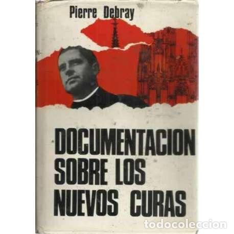 Libros: DOCUMENTACI&Oacute;N SOBRE LOS NUEVOS CURAS - Debray, Pierre - Foto 1
