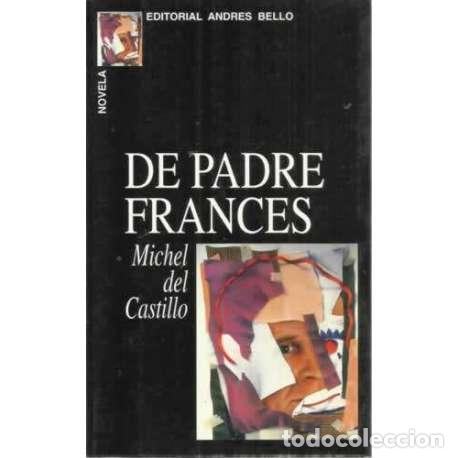 Libros: De padre franc&eacute;s - del Castillo, Michel - Foto 1