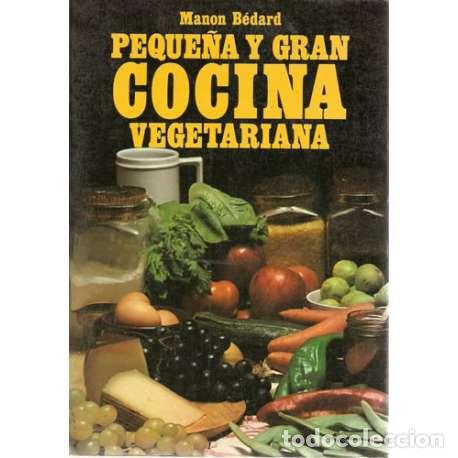 Libros: Peque&ntilde;a y gran cocina vegetariana - Manon B&eacute;dard - Foto 1
