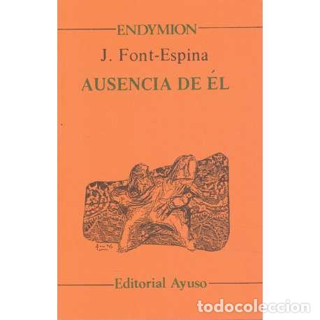 Libros: Ausencia de &eacute;l - Font Espina, J - Foto 1