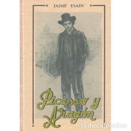 Libros: Picasso y Arag&oacute;n - Esain, Jaime - Foto 1