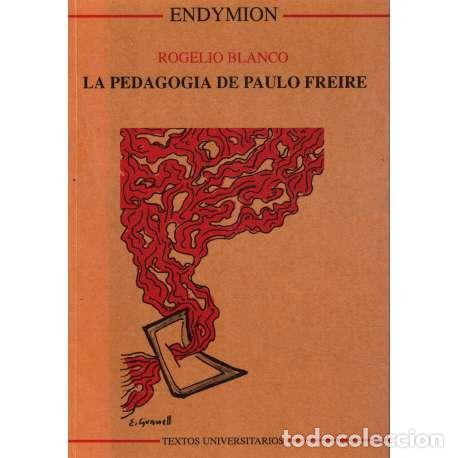 Libros: La pedagog&iacute;a de Paulo Freire - Rogelio Blanco - Foto 1