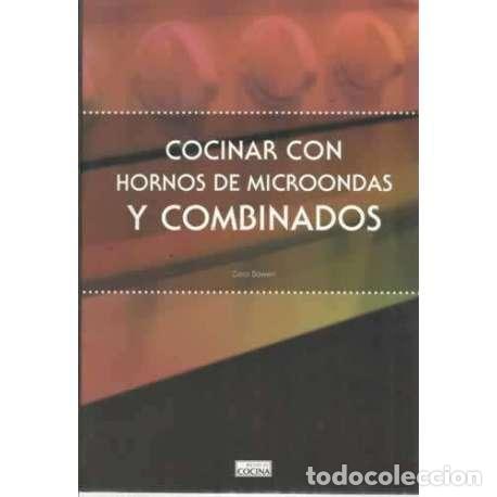 Libros: COCINAR CON HORNOS DE MICROONDAS Y COMBINADOS - Bowen, Carol - Foto 1