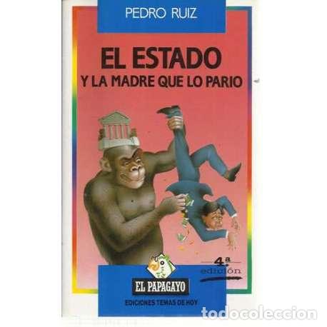 Libros: El estado y la madre que lo pari&oacute; - Ruiz, Pedro - Foto 1